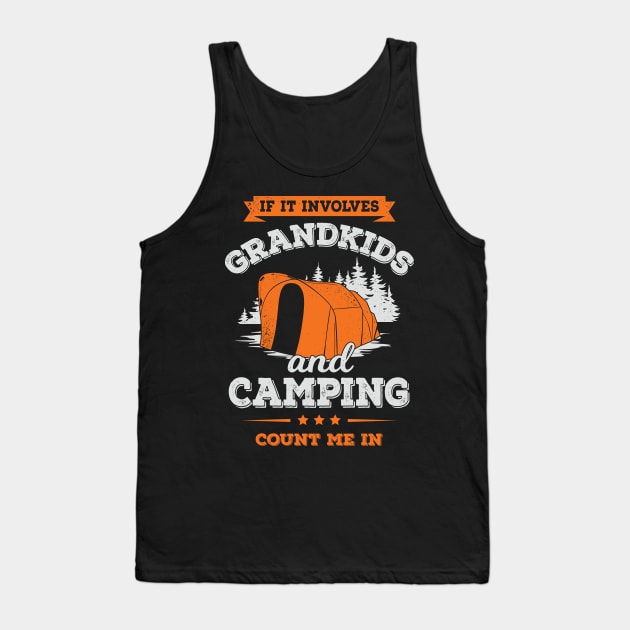 If It Involves Grandkids And Camping Count Me In Tank Top by Dolde08